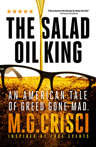 The Salad Oil King The World Of M G Crisci Author Speaker Social Commentator